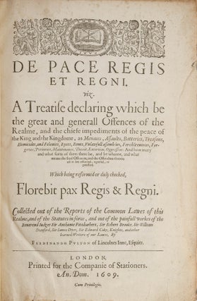 Item #78496 De Pace Regis et Regni Viz. A Treatise Declaring Which be the Great. Ferdinand...