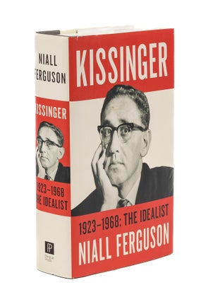Item #78558 Kissinger: Volume I, 1923-1968 : the Idealist. Niall Ferguson