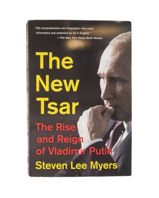 Item #78564 The New Tsar: the Rise and Reign of Vladimir Putin. Steven Lee Myers