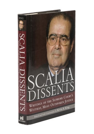 Item #78578 Scalia Dissents: Writings of the Supreme Court's Wittiest, most. Antonin Scalia,...