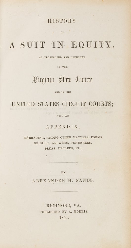 Item #78589 History of a Suit in Equity...in the Virginia State Courts and. Alexander H. Sands.