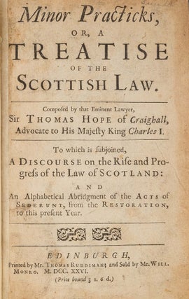 Item #78592 Minor Practicks, Or, a Treatise of the Scottish Law. Sir Thomas Hope, Alexander Bayne