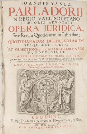 Item #78607 Opera Juridica, Sive Rerum Quotidianarum Libri Duo, Quotidianarum. Juan Yanez...