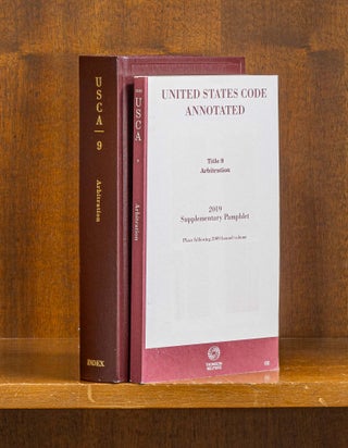 Item #78610 United States Code Annotated Title 9: Arbitration: 1-end 1 bk w/2019. Thomson Reuters