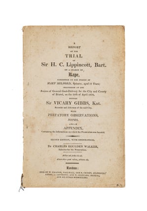 Item #78631 A Report of the Trial of Sir HC Lippincott, Bart on a Charge of Rape. Trial, H. C...