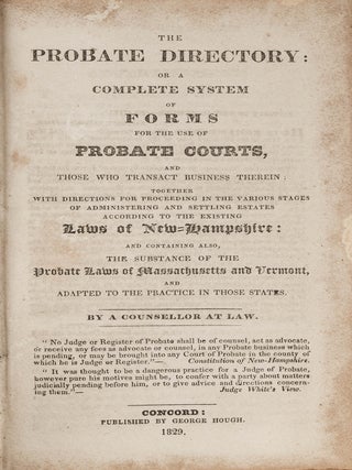Item #78672 The Probate Directory: Or, A Complete System of Forms for the Use of. New Hampshire,...