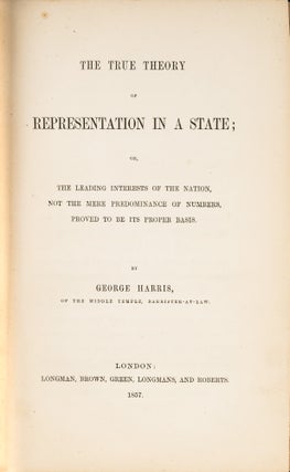 Item #78702 The True Theory of Representation in a State; Or, The Leading. George Harris