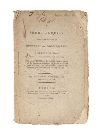 Item #78733 A Short Enquiry into the Nature of Monopoly and Forestalling, 2d ed. Edward Morris