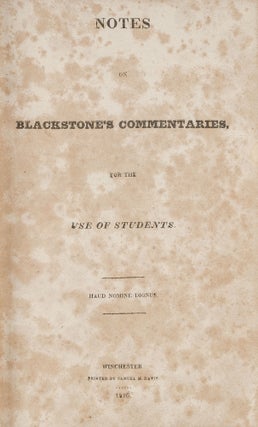Item #78753 Notes on Blackstone's Commentaries for the Use of Students. Henry St George Tucker
