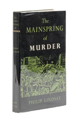 Item #78823 The Mainspring of Murder. Philip Lindsay