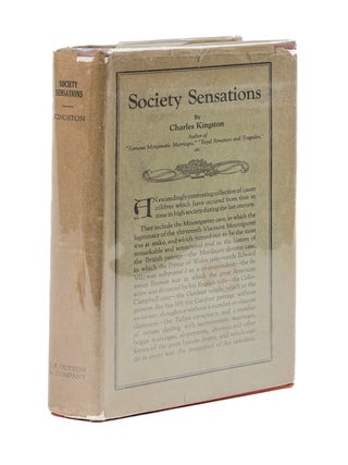 Item #78842 Society Sensations. New York: Dutton, 1922. in dust jacket. Charles Kingston