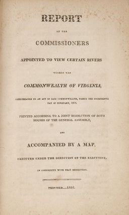 Item #78855 Report of the Commissioners Appointed to View Certain Rivers Within. Virginia, John...