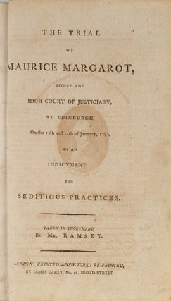Item #78876 The Trial of Maurice Margarot, Before the High Court of Justiciary. Trial, Maurice...
