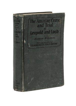 Item #78892 The Amazing Crime and Trial of Leopold and Loeb. Maureen McKernan, Clarence Darrow