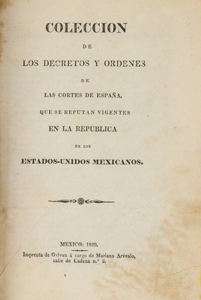 Item #78907 Coleccion de los Decretos y Ordenes de las Cortes de Espana. Mexico