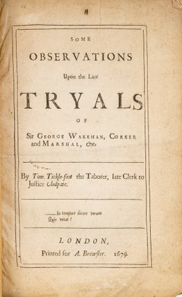 Item #78908 Some Observations Upon the Late Tryals of Sir George Wakeman Corker. Popish Plot,...