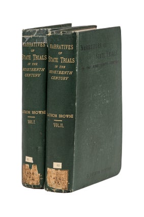 Item #78912 Narratives of State Trials in the Nineteenth Century... 2 Vols. George Lathom Browne