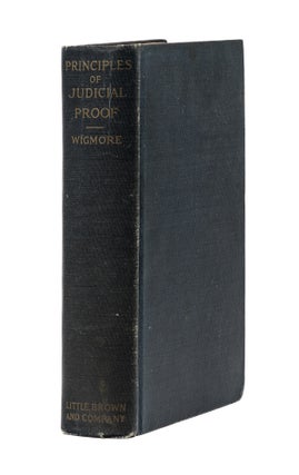Item #78939 The Principles of Judicial Proof as Given by Logic, Psychology. John Henry Wigmore,...