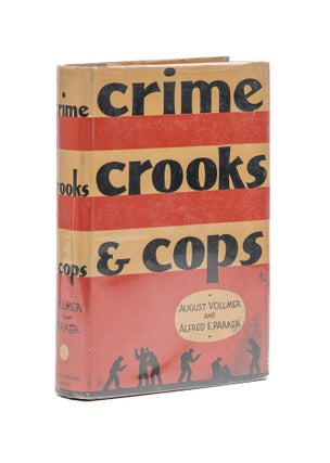 Item #78944 Crime, Crooks & Cops. August Vollmer, Alfred E. Parker