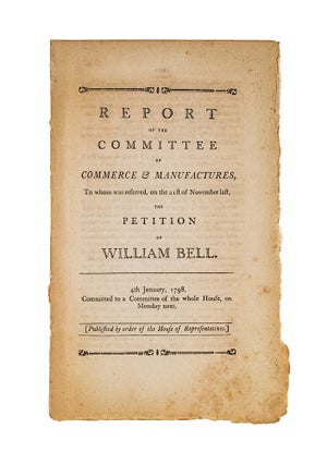 Item #78989 Report of the Committee of Commerce & Manufactures, To Whom Was. United States...