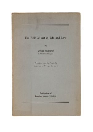 Item #79015 The Role of Art in Life and Law. Andre Maurois, Arthur Wyndham Allan Cowan, Trans
