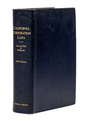 Item #79022 California Corporation Laws. 1949 Edition. Henry Winthrop Ballantine, Graham L. Sterling