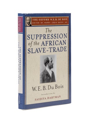 Item #79052 The Suppression of the African Slave-Trade to the United States of. W. E. B. Du Bois,...