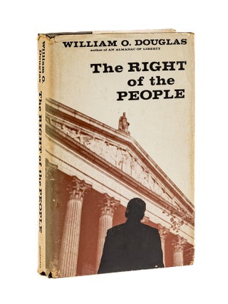 Item #79097 The Right of the People. Inscribed by the author. William O. Douglas