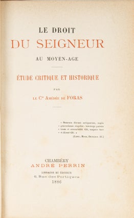 Item #79118 Le Droit du Seigneur au Moyen-Age: Etude Critique et Historique. Amedee de Foras,...
