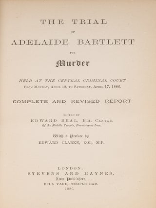 The Trial of Adelaide Bartlett for Murder Held at the Central...