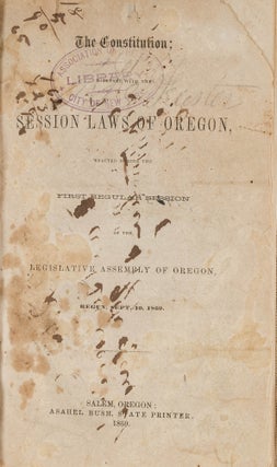 Item #79140 The Constitution; Together with the Session Laws of Oregon, 1860. Oregon