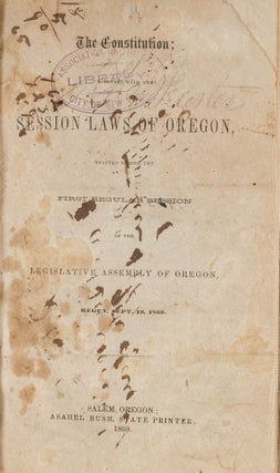 Item #79140 The Constitution; Together with the Session Laws of Oregon, 1860. Oregon
