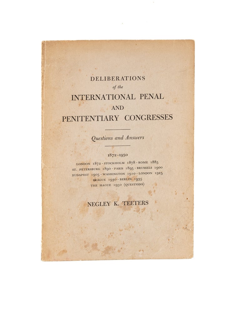 Item #79154 Deliberations of the International Penal and Penitentiary Congresses. Negley K. Teeters.