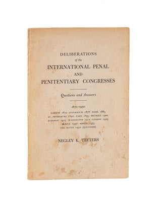 Item #79154 Deliberations of the International Penal and Penitentiary Congresses. Negley K. Teeters