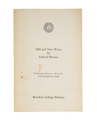 Item #79158 Old and New Ways in Judicial Review. Charles L. Black