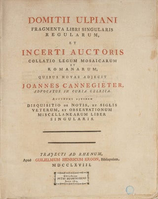 Item #79175 Fragmenta Libri Singularis Regularum, Et Incerti Auctoris Collatio. Ulpian, Johannes...