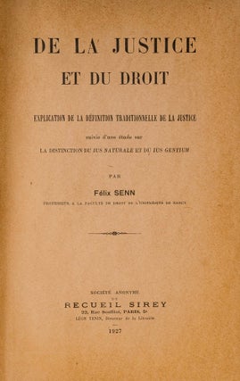 Item #79186 De la Justice et du Droit: Explication de la Definition. Felix Senn