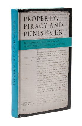Item #79192 Property, Piracy and Punishment: Hugo Grotius on War and Booty in. H. W. Blom