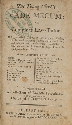 Item #79225 The Young Clerk's Vade Mecum, Or, Compleat Law-Tutor, Being a Useful. Justice of the...