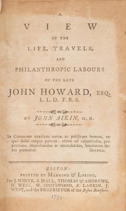 Item #79230 A View of the Life, Travels, And Philanthropic Labours of the Late. John Aiken