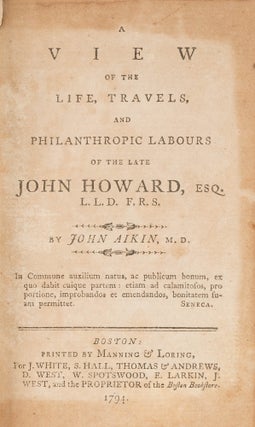 Item #79230 A View of the Life, Travels, And Philanthropic Labours of the Late. John Aiken
