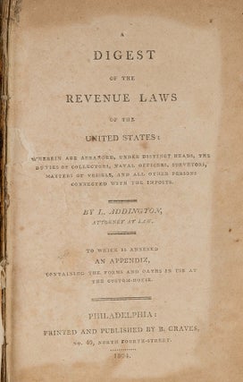 Item #79235 A Digest of the Revenue Laws of the United States [with] Supplement. L. Addington