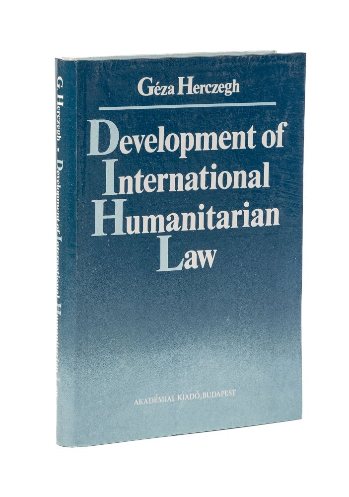 Item #79257 Development of International Humanitarian Law. Geza Herczegh.