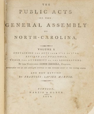 Item #79271 The Public Acts of the General Assembly of North Carolina, 1804 2 v. Francis-Xavier...