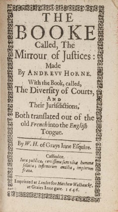 Item #79278 The Booke Called, The Mirrour of Justices: Made by Andrew Horne. Andrew Horne,...