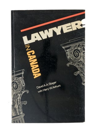 Item #79285 Lawyers in Canada. David Stager, H. W. Arthurs