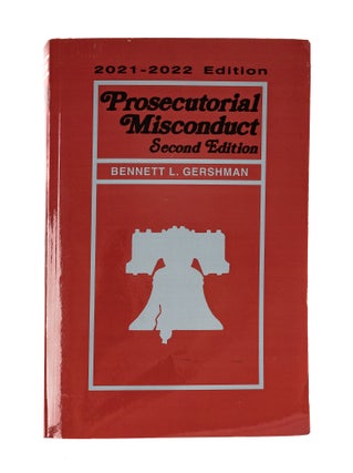 Item #79306 Prosecutorial Misconduct, Second edition, 2021-2022 ed. Bennett L. Gershman