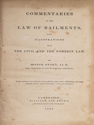 Commentaries on the Law of Bailments... First Edition, Boston, 1832.