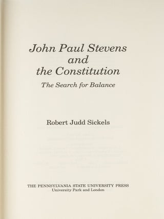 John Paul Stevens and the Constitution: the Search for Balance.