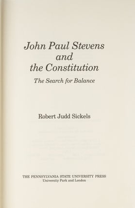 John Paul Stevens and the Constitution: the Search for Balance.